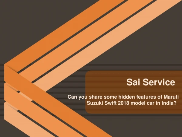 Can you share some hidden features of Maruti Suzuki Swift 2018 model car in India