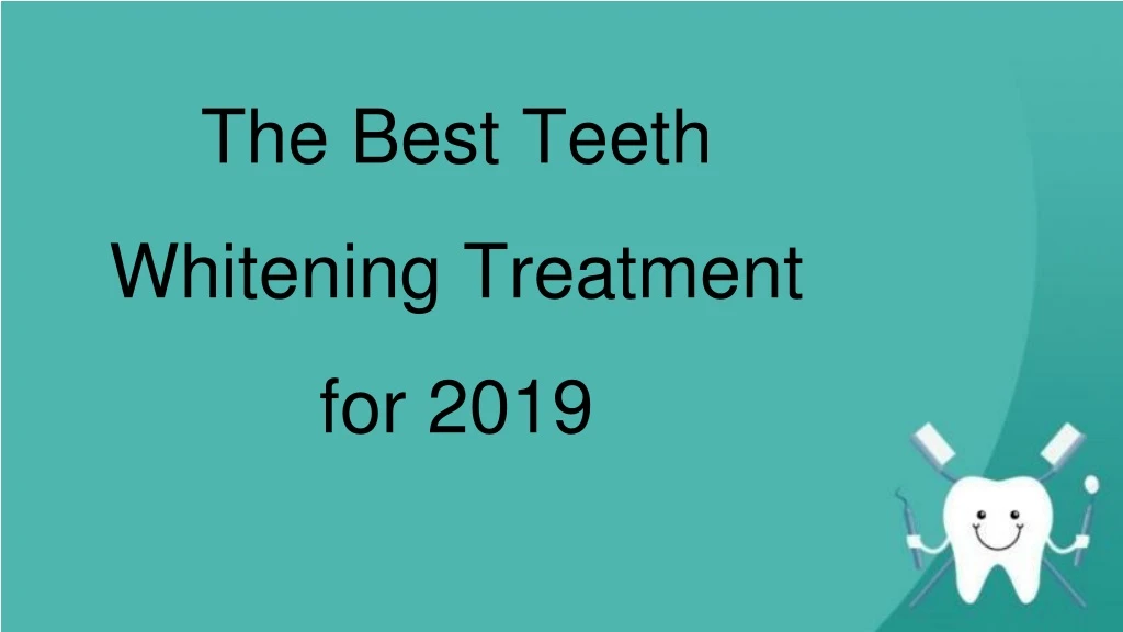 the best teeth whitening treatment for 2019