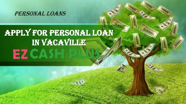 Cash loans in vacaville| Ezcashplusinc.com