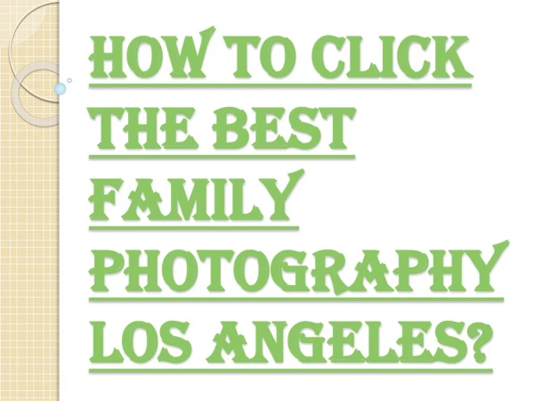 Few Things to Think About Family Photography Los Angeles