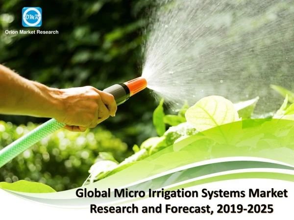 Global Micro Irrigation Systems Market Research and Forecast, 2019-2025