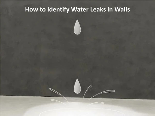 How to Identify Water Leaks in Walls