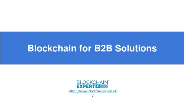 Blockchain for B2B Solutions