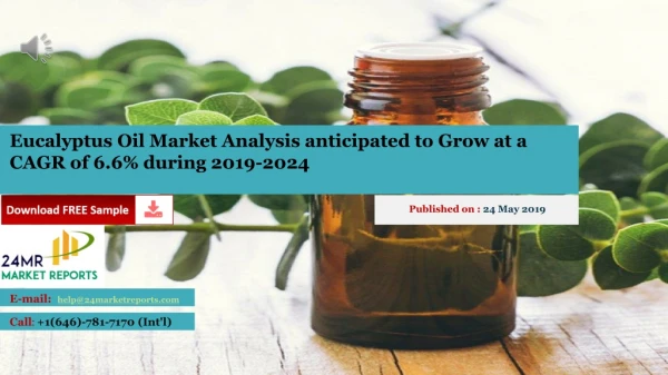 Eucalyptus Oil Market Analysis anticipated to Grow at a CAGR of 6.6% during 2019-2024