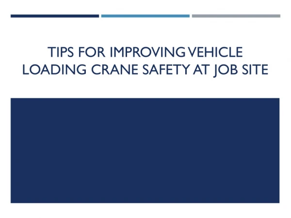 Tips for Improving Vehicle Loading Crane Safety at Your Job Site
