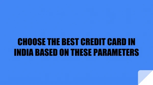 Choose The Best Cresit Card In Inida Based On These Parameters
