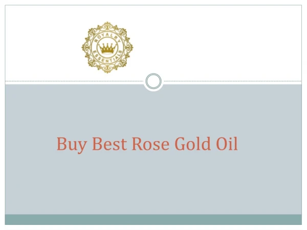 Buy Best Rose Gold Oil