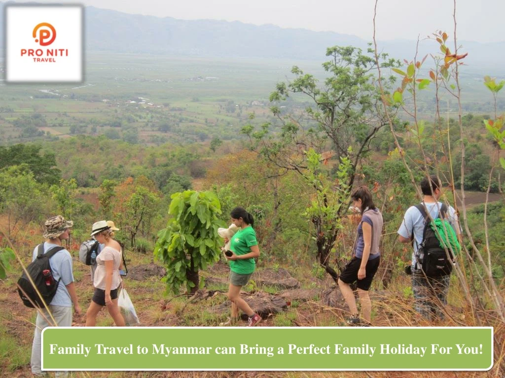 family travel to myanmar can bring a perfect