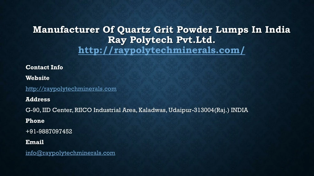 manufacturer of quartz grit powder lumps in india ray polytech pvt ltd http raypolytechminerals com
