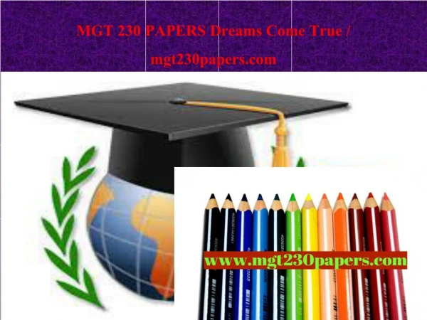 MGT 230 PAPERS Dreams Come True / mgt230papers.com