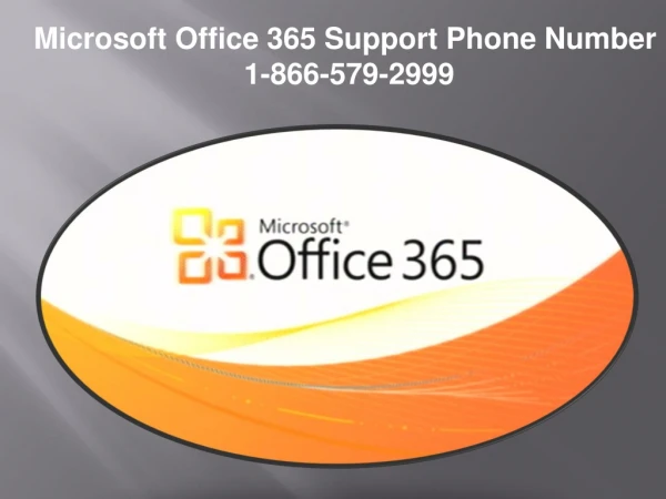 Microsoft Office 365 Support Phone Number 1-866-579-2999