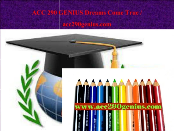 ACC 290 GENIUS Dreams Come True / acc290genius.com