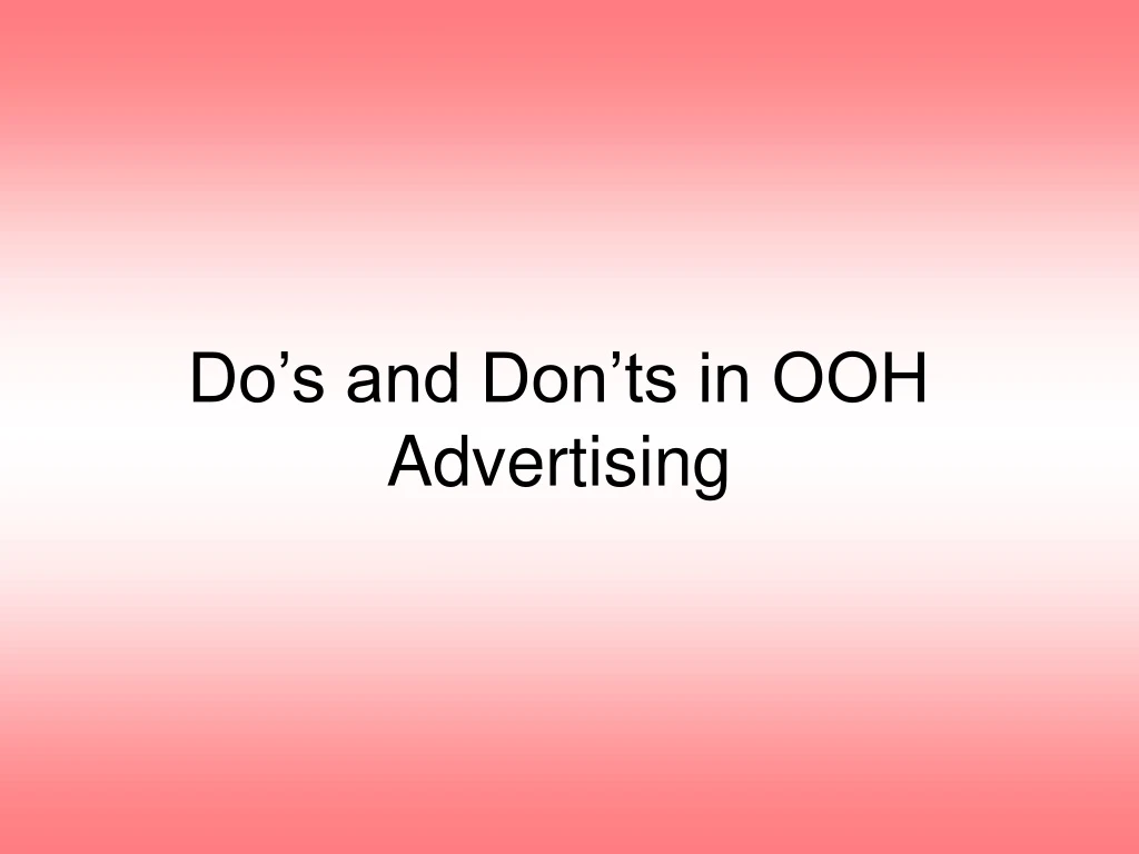 do s and don ts in ooh advertising