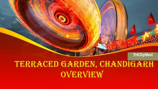 Terraced Garden, Chandigarh Overview | tricitymeet.com May 23, 2019