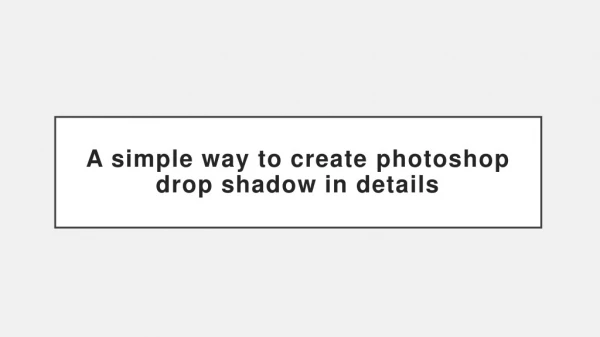 A simple way to create photoshop drop shadow in details