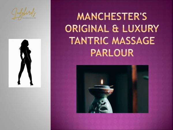 Manchester's Original & Luxury Tantric Massage Parlour