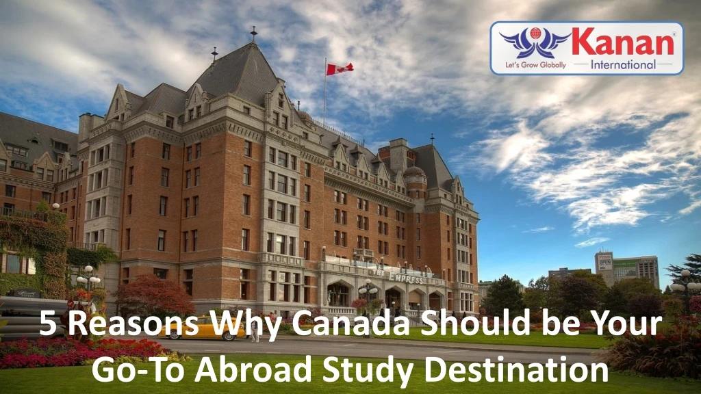 Unleashing Potential: 5 Reasons Why Canada is the Ultimate Study Destination for 2024