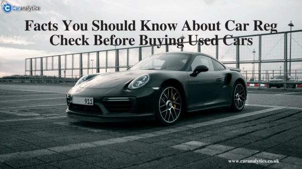 Facts You Should Know About Car Reg Check Before Buying Used Cars