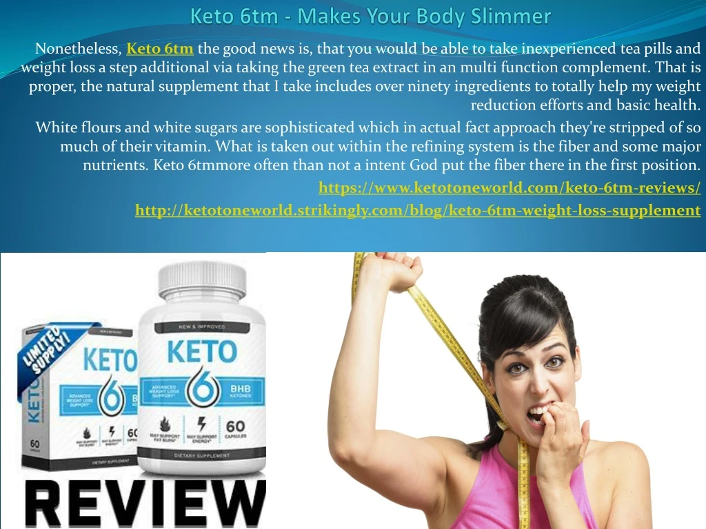 nonetheless keto 6tm the good news is that