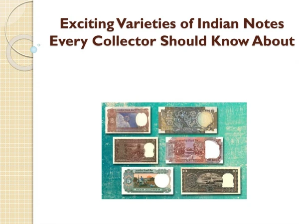 Exciting Varieties of Indian Notes Every Collector Should Know About