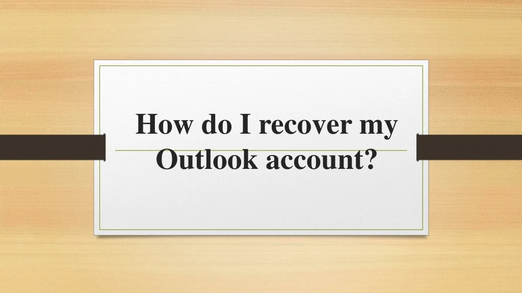 how do i recover my outlook account