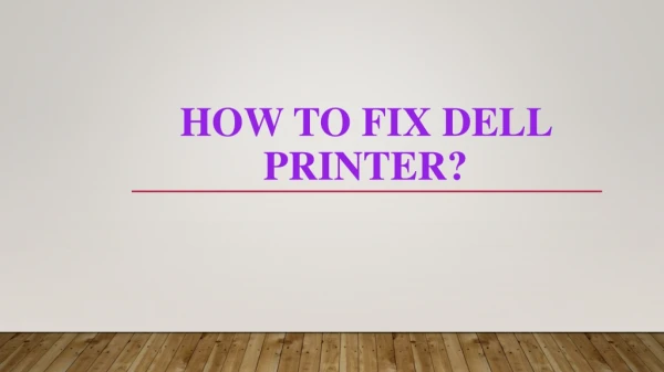 How to fix Dell Printer?