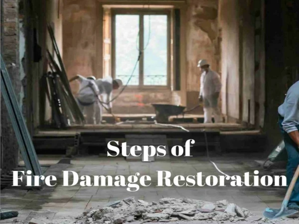 Steps of Fire Damage Restoration Moreno Valley CA by PL Builders & Restoration
