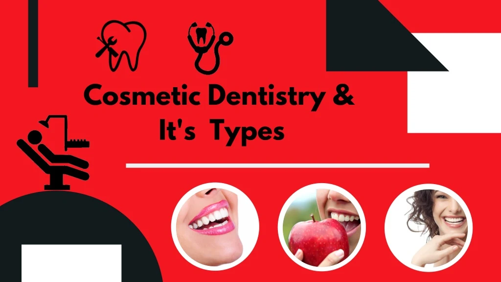 cosmetic dentistry it s types
