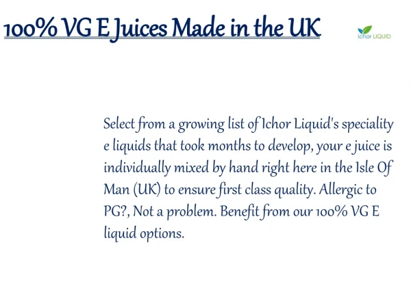 100% VG E Juices Made in the UK
