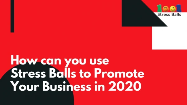 How can you use Stress Balls to Promote Your Business in 2020