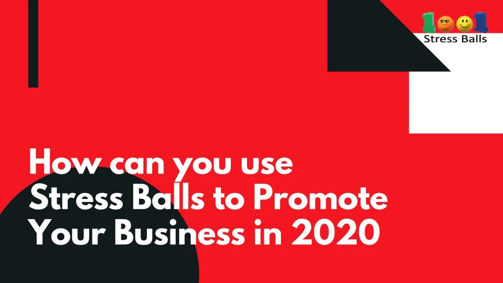 how can you use stress balls to promote your