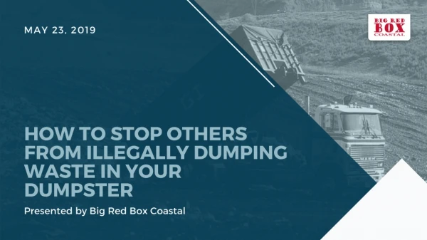 HOW TO STOP OTHERS FROM ILLEGALLY DUMPING WASTE IN YOUR DUMPSTER