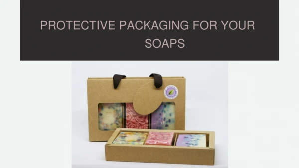 Protective packaging for your soaps