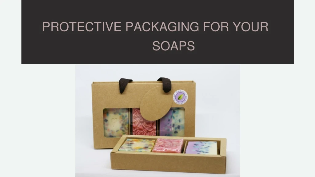 protective packaging for your soaps