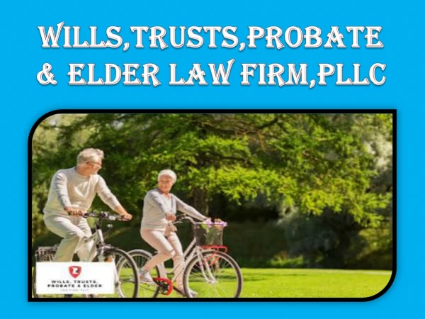 wills trusts probate elder law firm pllc