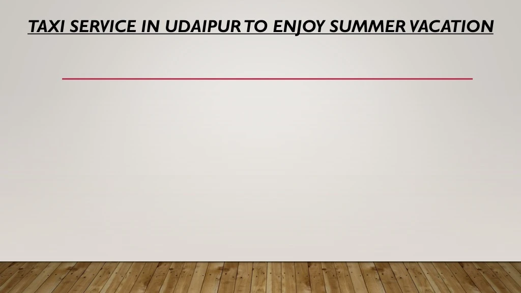 taxi service in udaipur to enjoy summer vacation