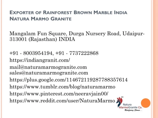 Exporter of Rainforest Brown Marble India Natura Marmo Granite