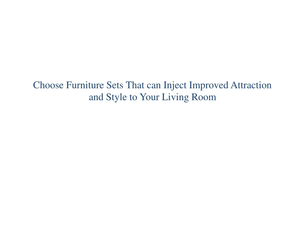 choose furniture sets that can inject improved