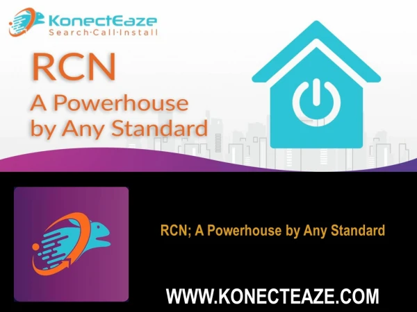 RCN A Powerhouse by Any Standard
