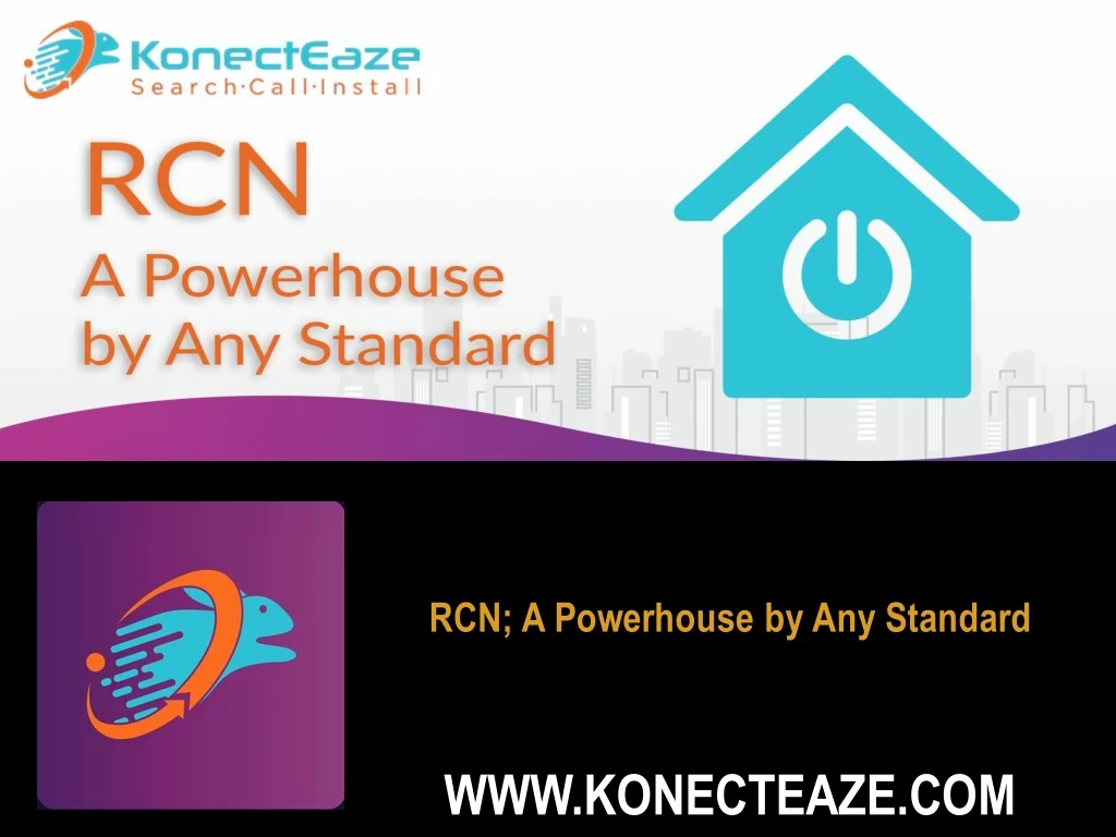 rcn a powerhouse by any standard