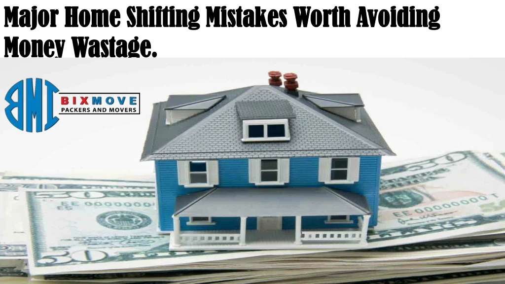 major home shifting mistakes worth avoiding major