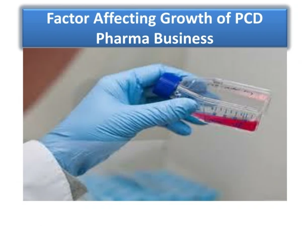 Factor Affecting Growth of PCD Pharma Business