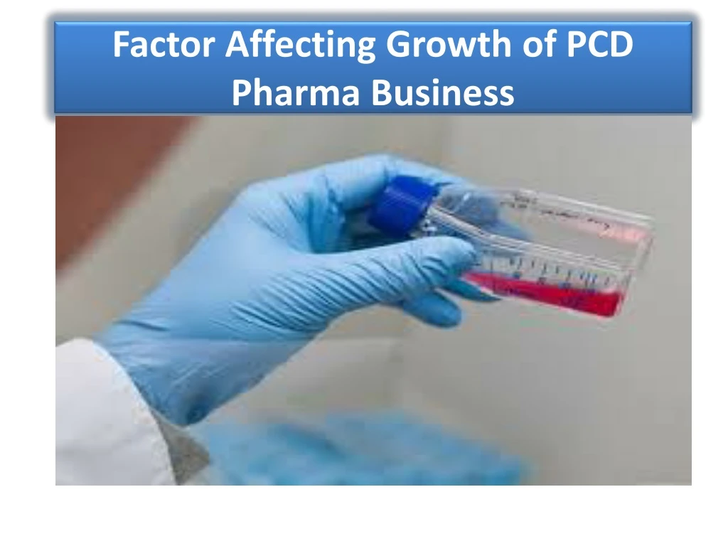 factor affecting growth of pcd pharma business