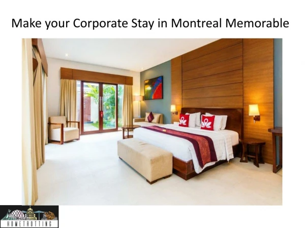 Make your Corporate Stay in Montreal Memorable