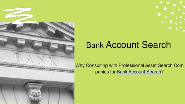 Why Consulting with Professional Asset Search Companies for Bank Account Search?