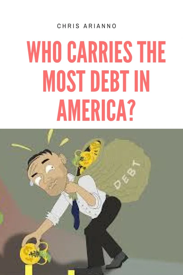 Who Carries the Most Debt in America? - Phoenix Bankruptcy Attorneys