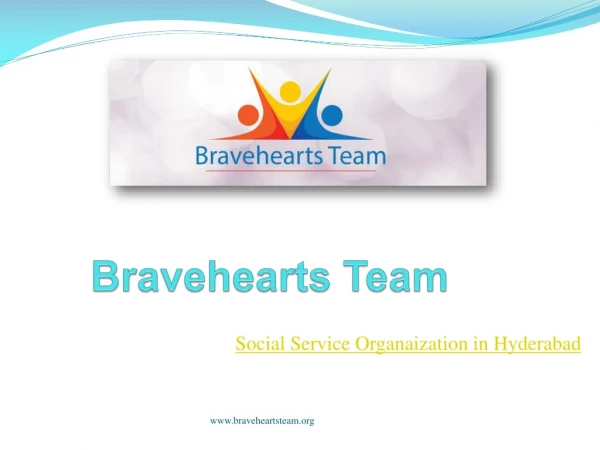 Social Services Organization in Hyderabad - Bravehearts Team