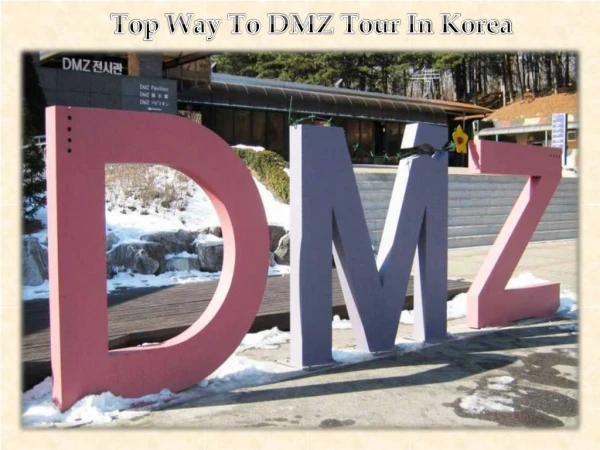 Top Way To DMZ Tour In Korea