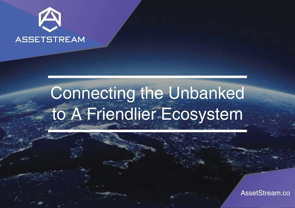 connecting the unbanked to a friendlier ecosystem