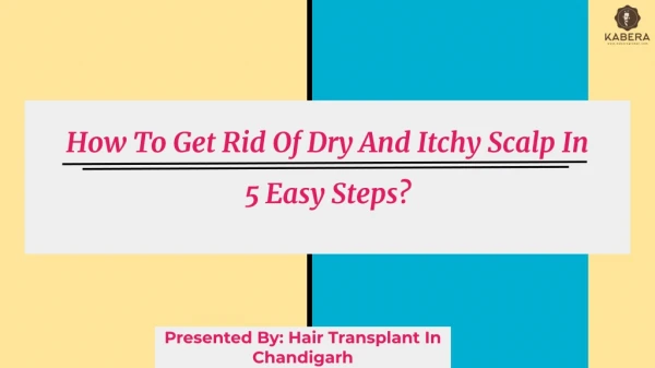 How To Get Rid Of Dry And Itchy Scalp In 5 Easy Steps?
